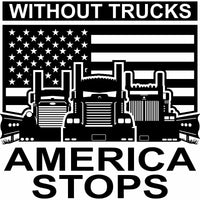 Without Trucks America Stops - Kenworth , Peterbilt, Western Star - Free Shipping