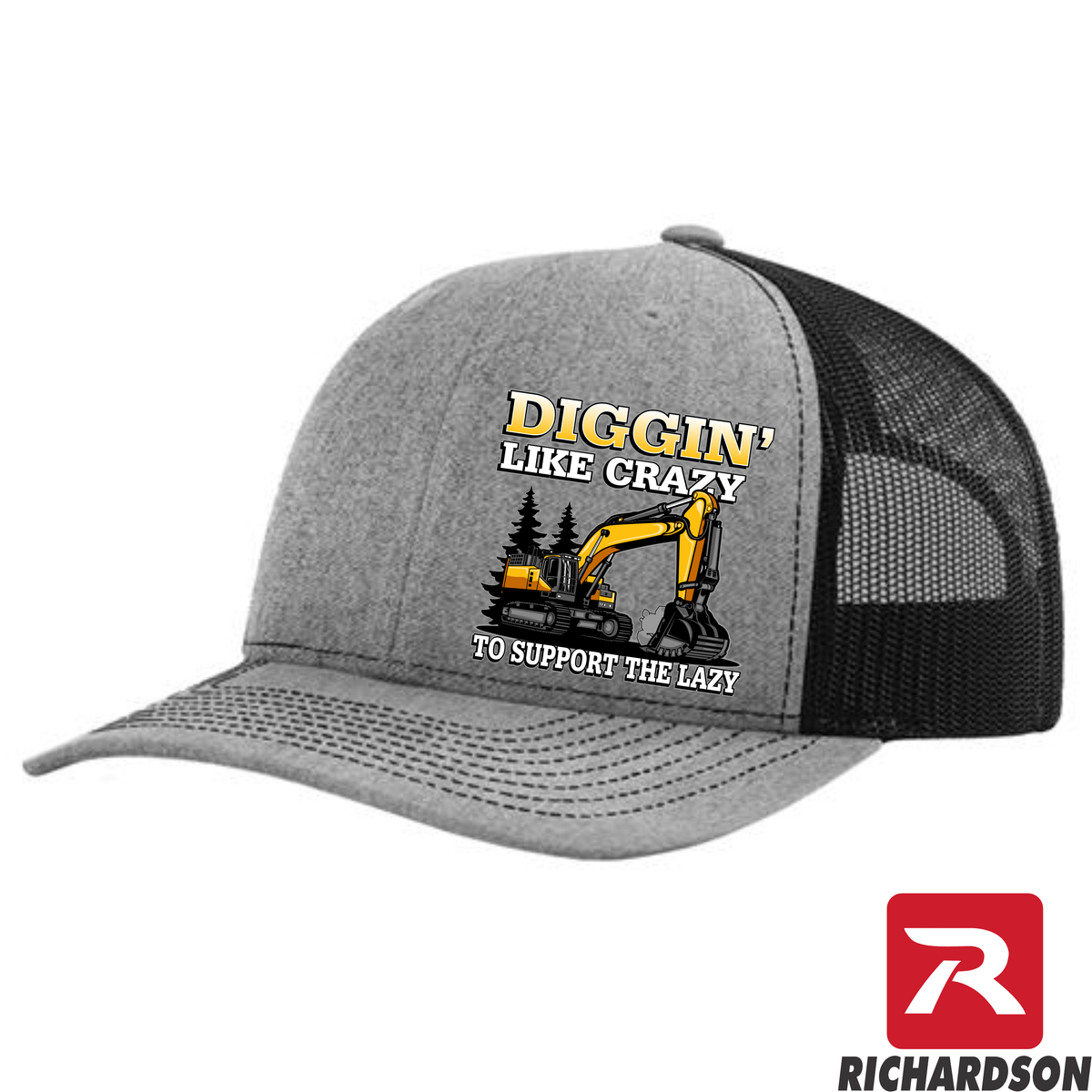 Diggin' Like Crazy to Support the Lazy  -RICHARDSON 112 - Excavator - Snapback Trucker Hat - Free Shipping