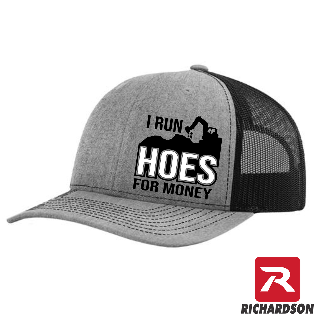 I Run Hoes For Money -RICHARDSON 112 - Excavator - Snapback Trucker Hat - Free Shipping