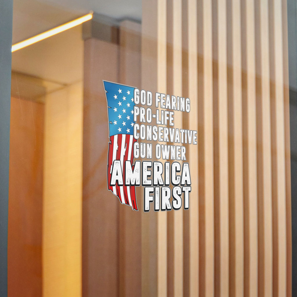 God Fearing, Pro-Life, Conservative, Gun Owner, America First -UV inks - Laminated - Die-Cut Stickers