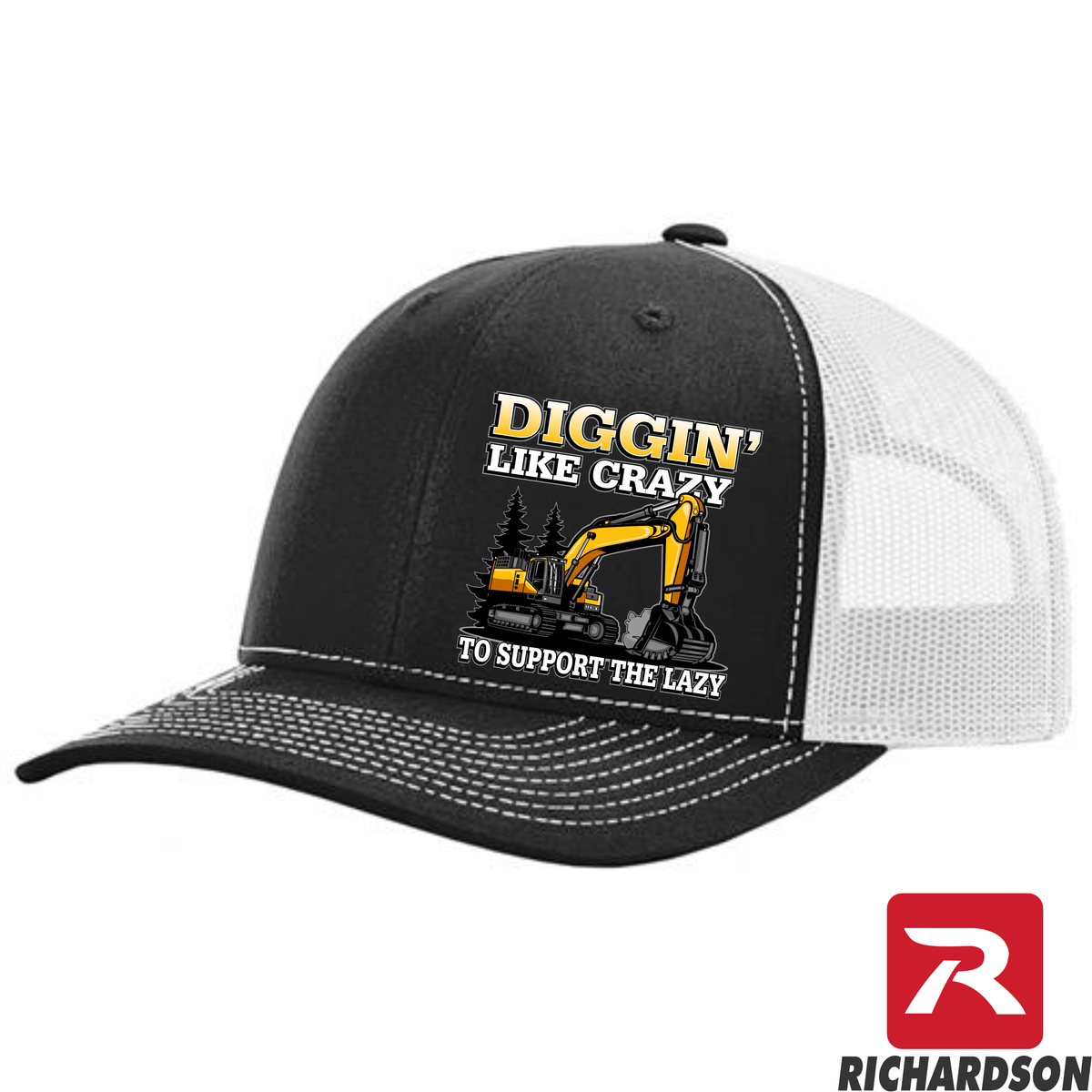 Diggin' Like Crazy to Support the Lazy  -RICHARDSON 112 - Excavator - Snapback Trucker Hat - Free Shipping