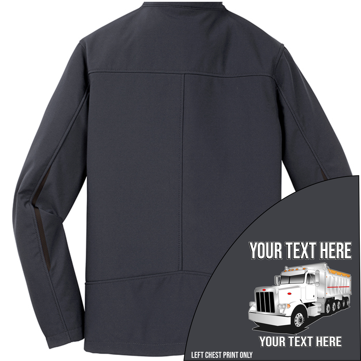 Peterbilt 357 Dump Truck - Your Text Here - Port Authority ® Welded  Soft Shell Jacket NO HOOD - Free Shipping
