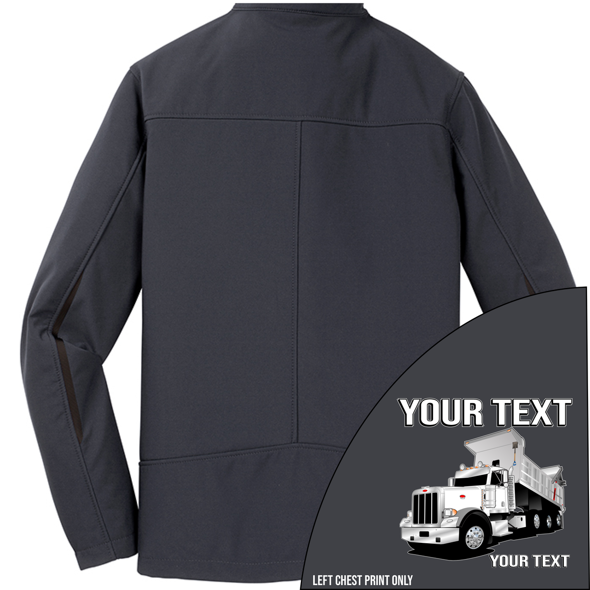 Peterbilt 389 Dump Truck - Your Text Here - Port Authority ® Welded Soft Shell Jacket NO HOOD - Free Shipping