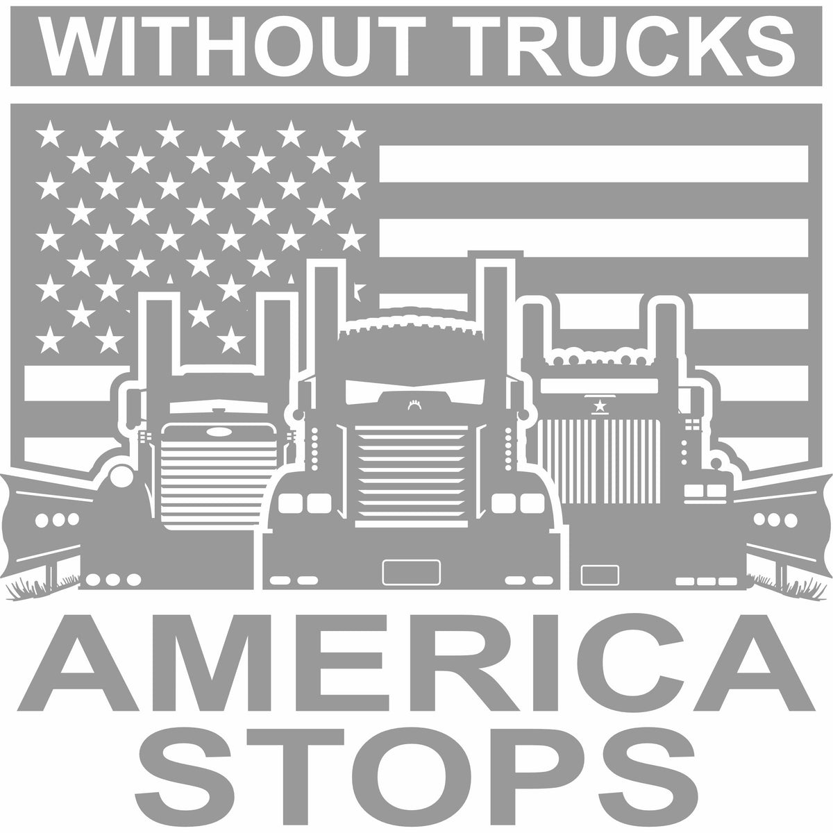 Without Trucks America Stops - Kenworth , Peterbilt, Western Star - Free Shipping