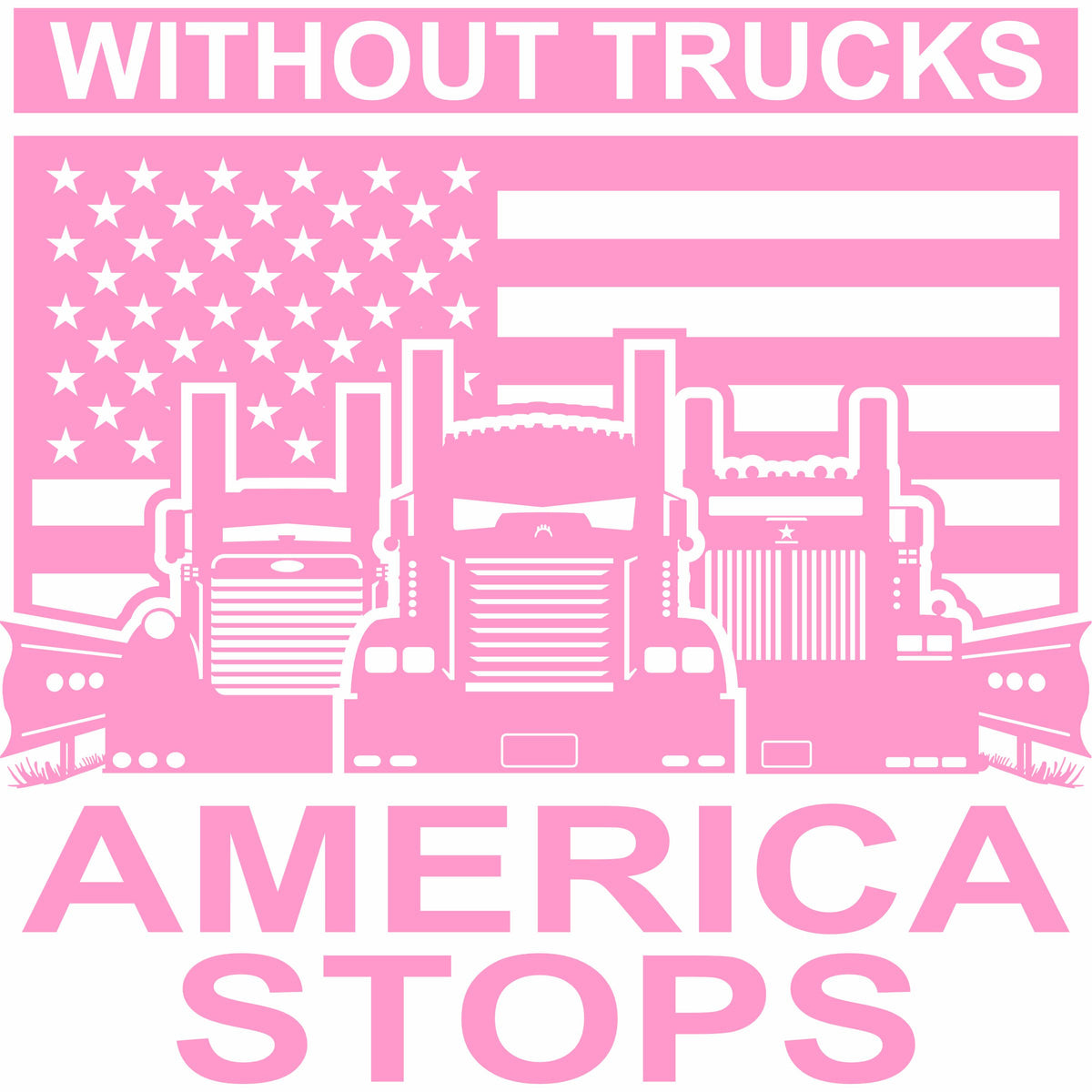 Without Trucks America Stops - Kenworth , Peterbilt, Western Star - Free Shipping