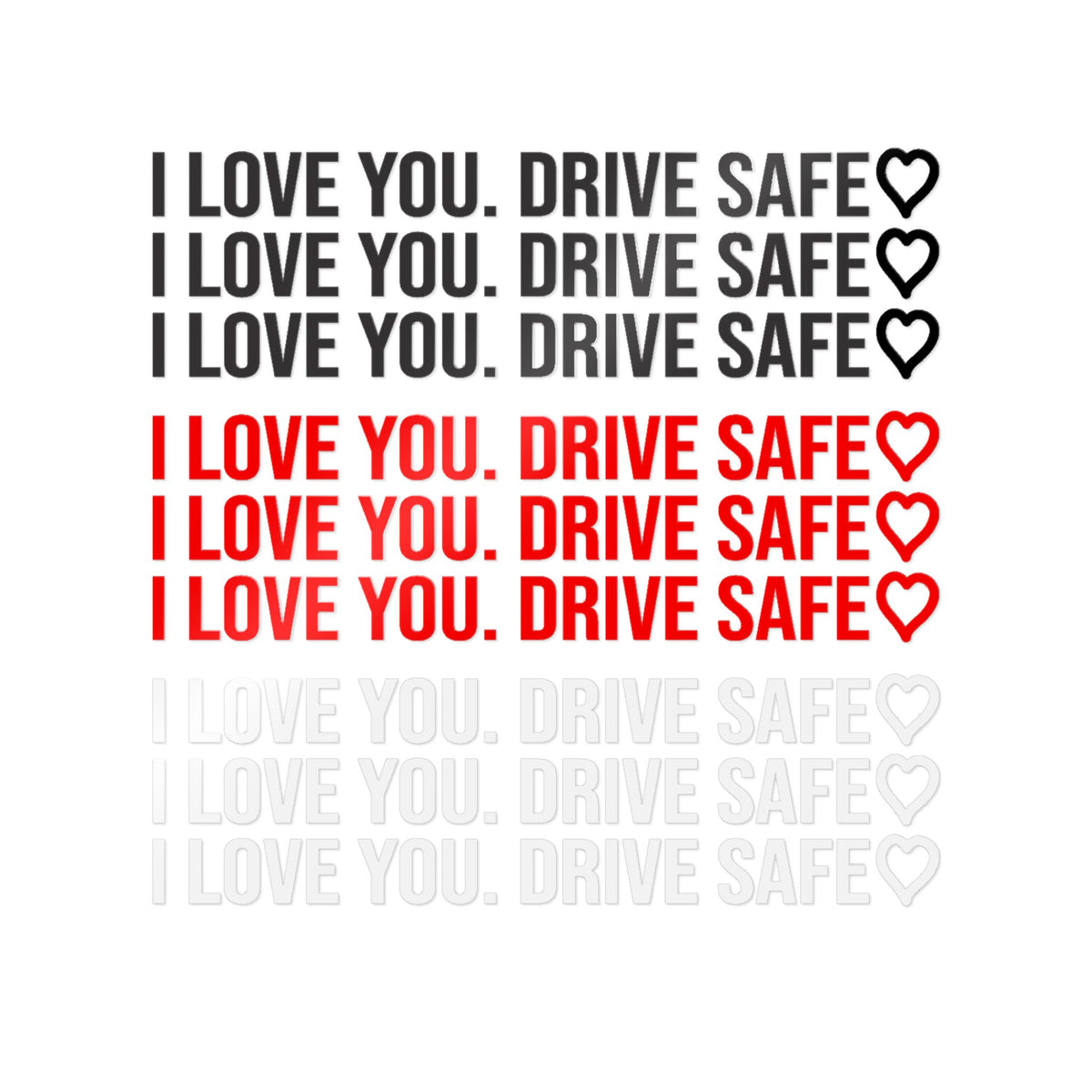I Love You. Drive Safe 💖 9 Pack of Die-Cut Stickers
