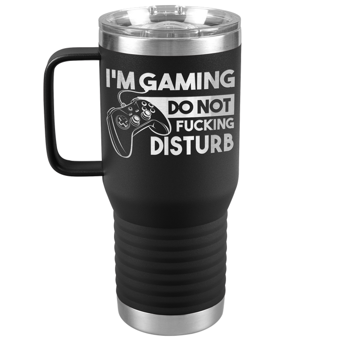 Im_Gaming_Do_Not_Fucking_Disturb__-_20o_20oz_Travel_Tumbler_Black_Mockup.png