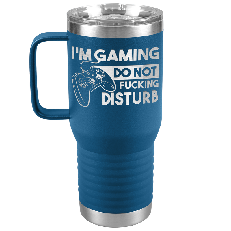 Im_Gaming_Do_Not_Fucking_Disturb__-_20o_20oz_Travel_Tumbler_Blue_Mockup.png