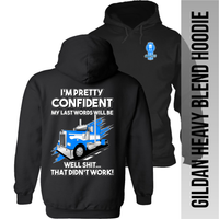 I'm Pretty Confident My Last Words - Kenworth W900 - Hoodie