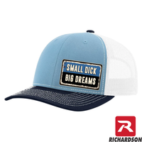 Small Dick Big Dreams  - RICHARDSON 112 Hat - Free Shipping