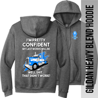 I'm Pretty Confident My Last Words - Kenworth W900 - Hoodie