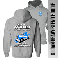 I'm Pretty Confident My Last Words - Kenworth W900 - Hoodie