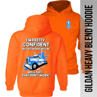 I'm Pretty Confident My Last Words - Kenworth W900 - Hoodie