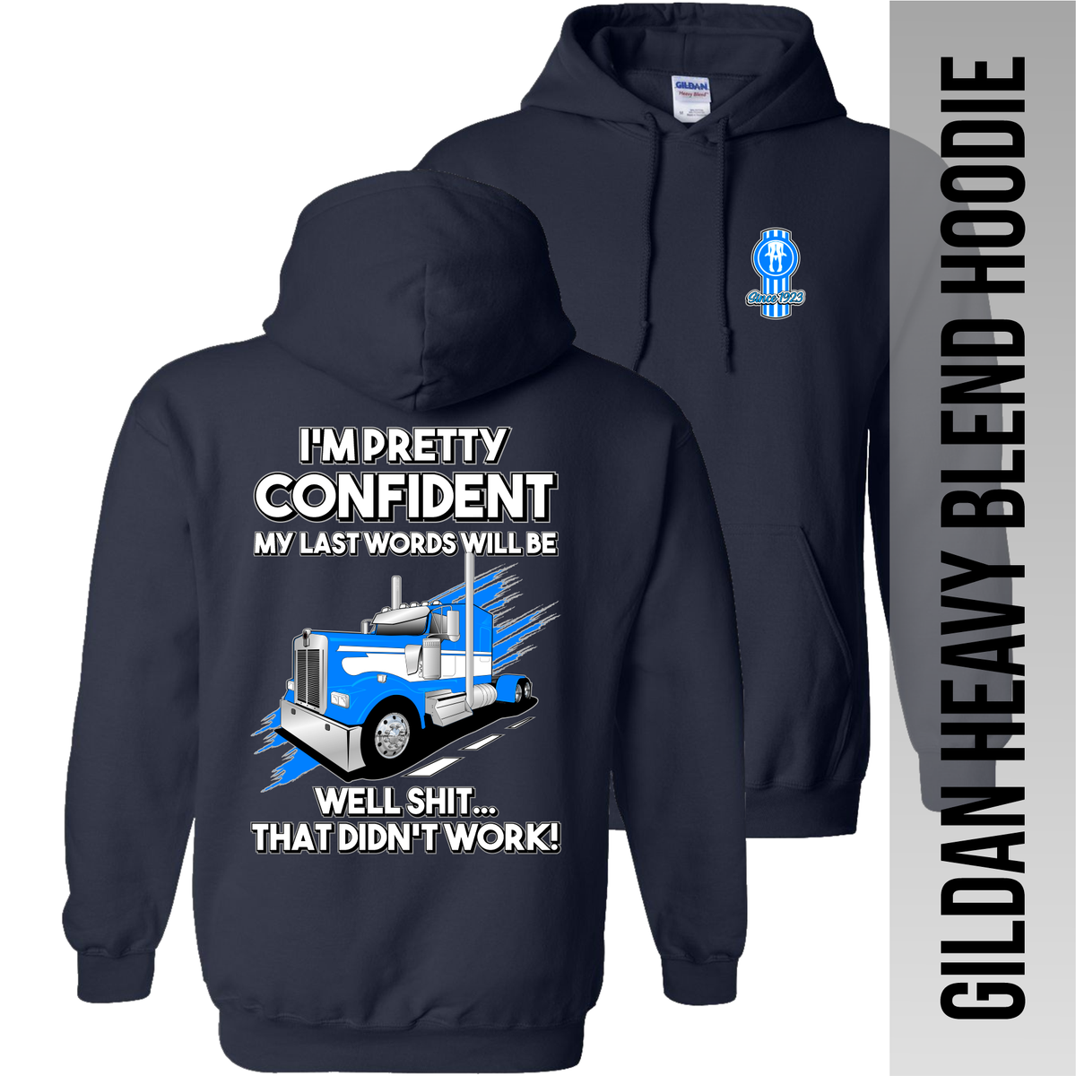 I'm Pretty Confident My Last Words - Kenworth W900 - Hoodie