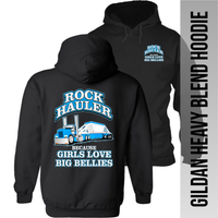 Rock Hauler Because Girls Love Big Bellies - Belly Dump Truck - Hodie