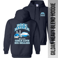 Rock Hauler Because Girls Love Big Bellies - Belly Dump Truck - Hodie