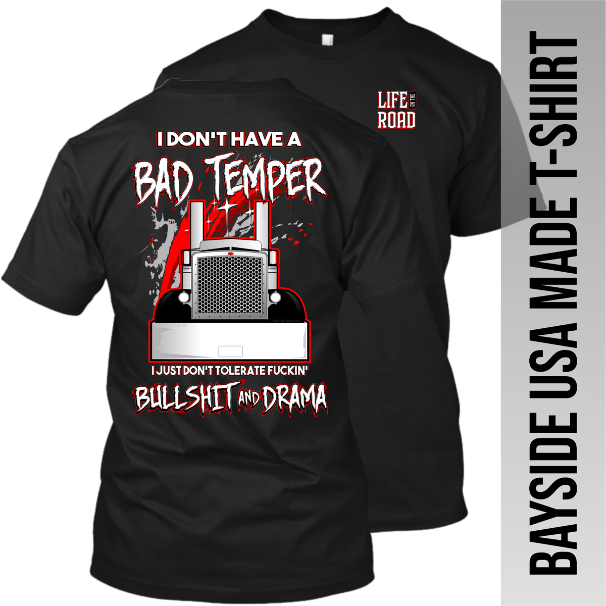 I Don't Have a Bad Temper - Peterbilt - Made in the USA Apparel