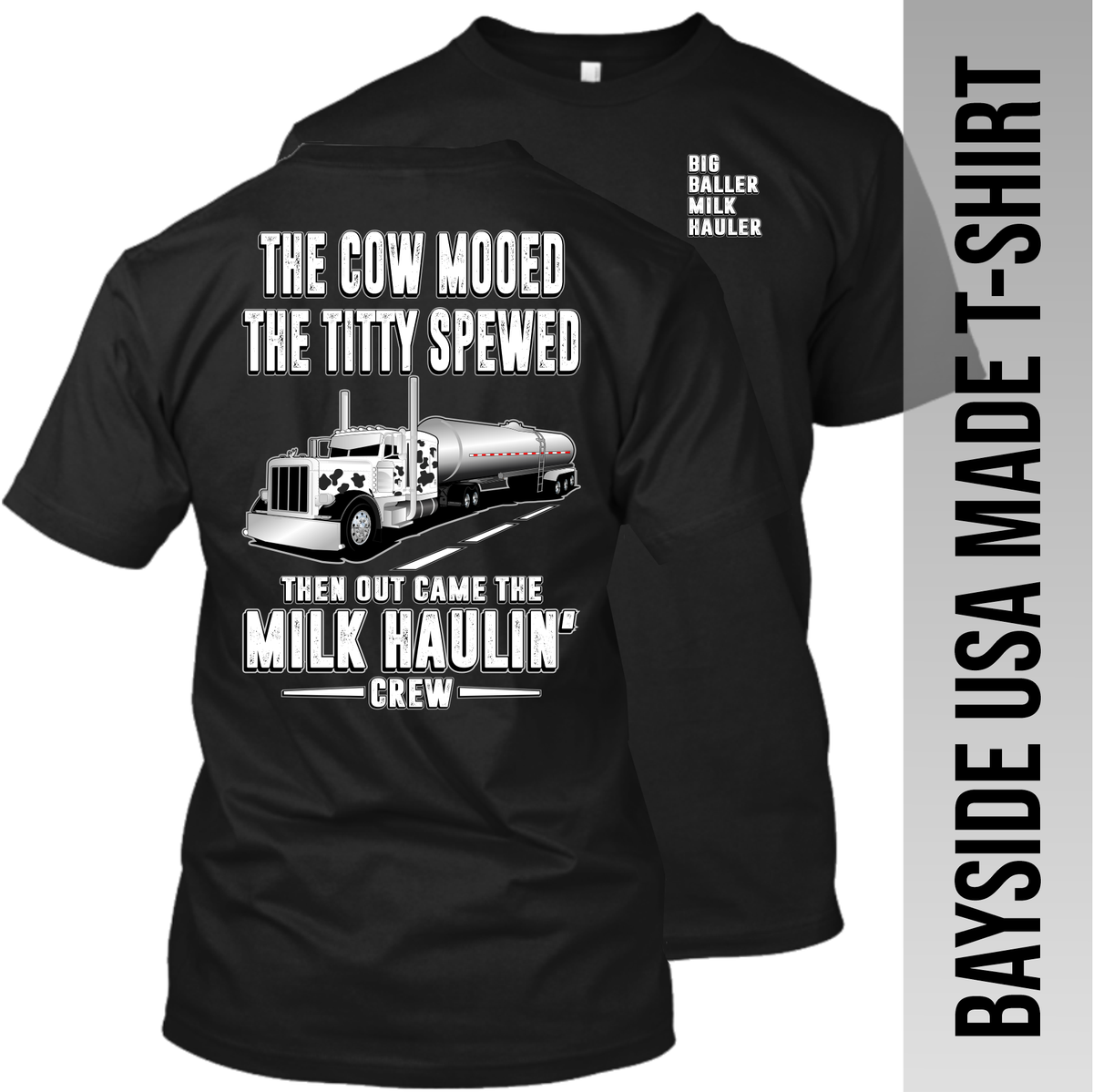 The Cow Mooed The Titty Spewed - Tanker Yanker - Peterbilt - Made in the USA Apparel