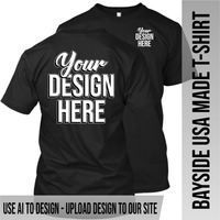 Your Text or Design Here - Left Chest & Back - Bayside Made in the USA Apparel