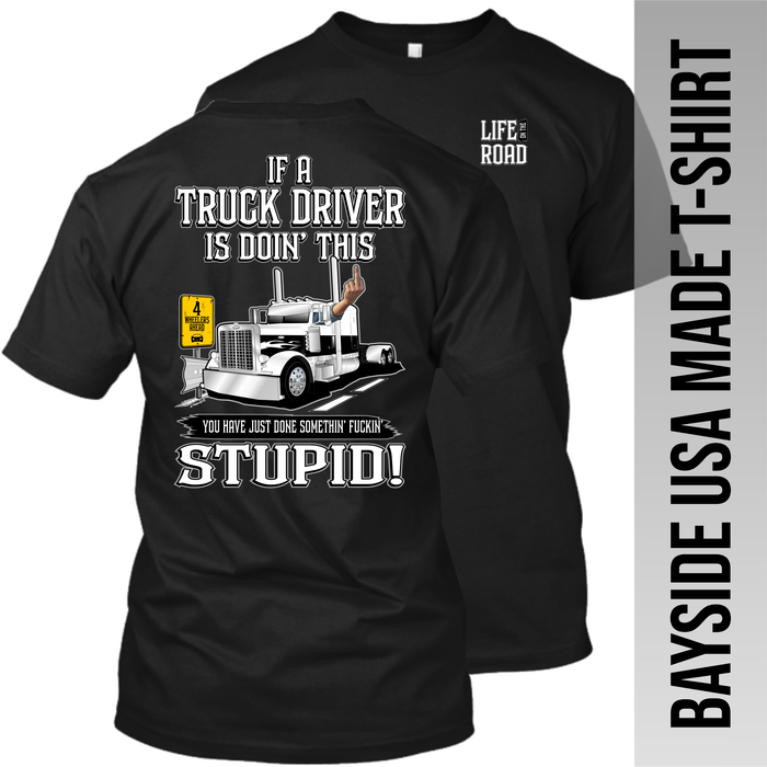 If a Truck Driver is Doin' This - Peterbilt - Made in the USA T-Shirt
