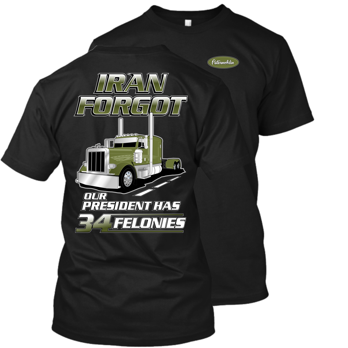 Iran Forgot Our President Has 34 Felonies Peterbilt