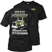 Iran Forgot Our President Has 34 Felonies Peterbilt