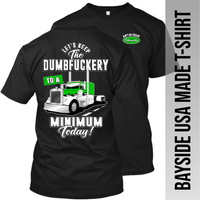 Let's Keep the Dumbfuckery to a Minimum - Peterbilt - Made in the USA Apparel