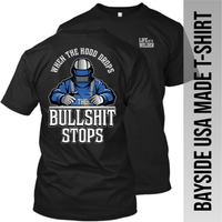 Welder - When the Hood Drops the Bullshit Stops - Made in the USA Apparel