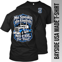 No Speaka da English No CDL for You - Peterbilt - Made in the USA Apparel