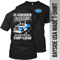 Flatbedder Because Anybody Can Slam 2 Doors - Peterbilt - Made in the USA Apparel