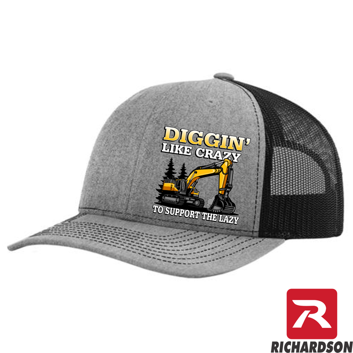Diggin' Like Crazy to Support the Lazy  -RICHARDSON 112 - Excavator - Snapback Trucker Hat - Free Shipping