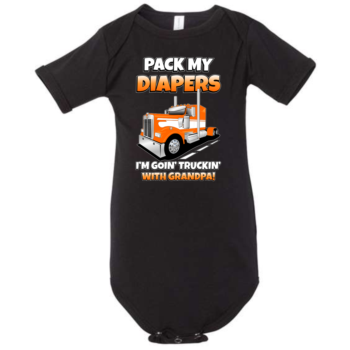 Pack My Diapers I'm Goin' Truckin' with Grandpa Kenworth