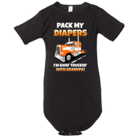 Pack My Diapers I'm Goin' Truckin' with Grandpa Kenworth