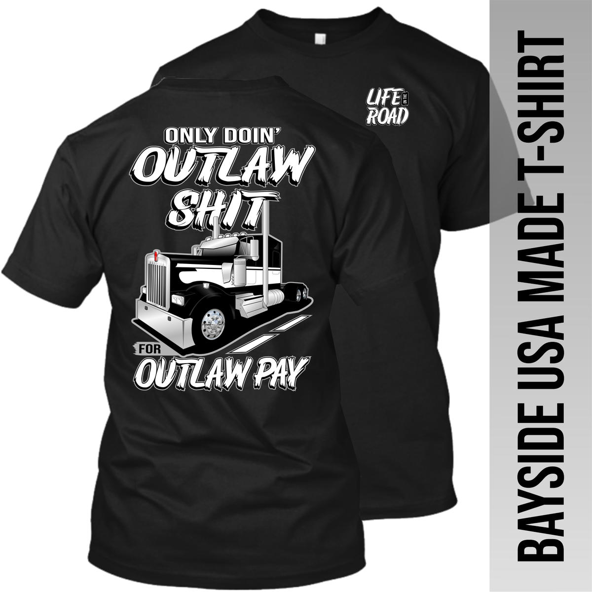 Only Doin' Outlaw Shit for Outlaw Pay - Kenworth - Made in the USA Apparel