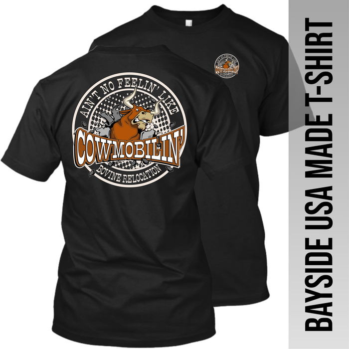 Ain't No Feelin' Like Cowmobilin' - Bovine Relocation - Made in the USA T-Shirt