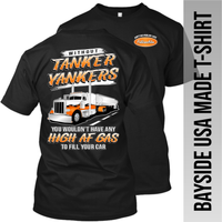 Without Tanker Yankers - High AF Gas - Peterbilt - Made in the USA Apparel