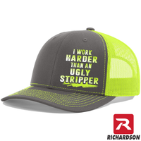 I Work Harder Than An Ugly Stripper  - RICHARDSON 112 Hat - Free Shipping