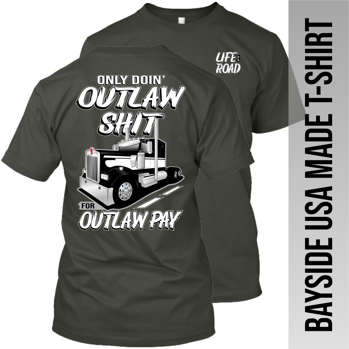 Only Doin' Outlaw Shit for Outlaw Pay - Kenworth - Made in the USA Apparel