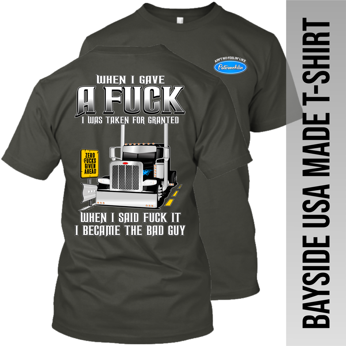 When I Gave Fuck - Peterbilt - Made in the USA Apparel