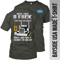 When I Gave Fuck - Peterbilt - Made in the USA Apparel
