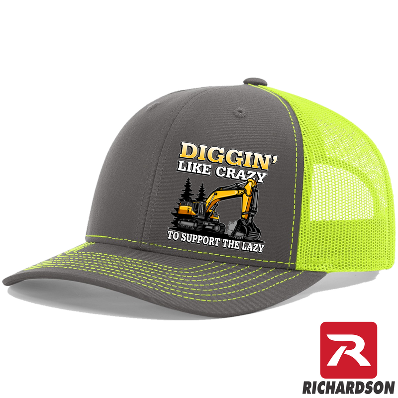 Diggin' Like Crazy to Support the Lazy  -RICHARDSON 112 - Excavator - Snapback Trucker Hat - Free Shipping