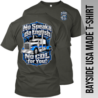 No Speaka da English No CDL for You - Peterbilt - Made in the USA Apparel