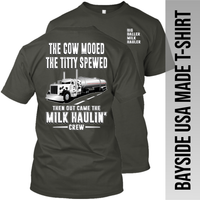 The Cow Mooed The Titty Spewed - Tanker Yanker - Peterbilt - Made in the USA Apparel