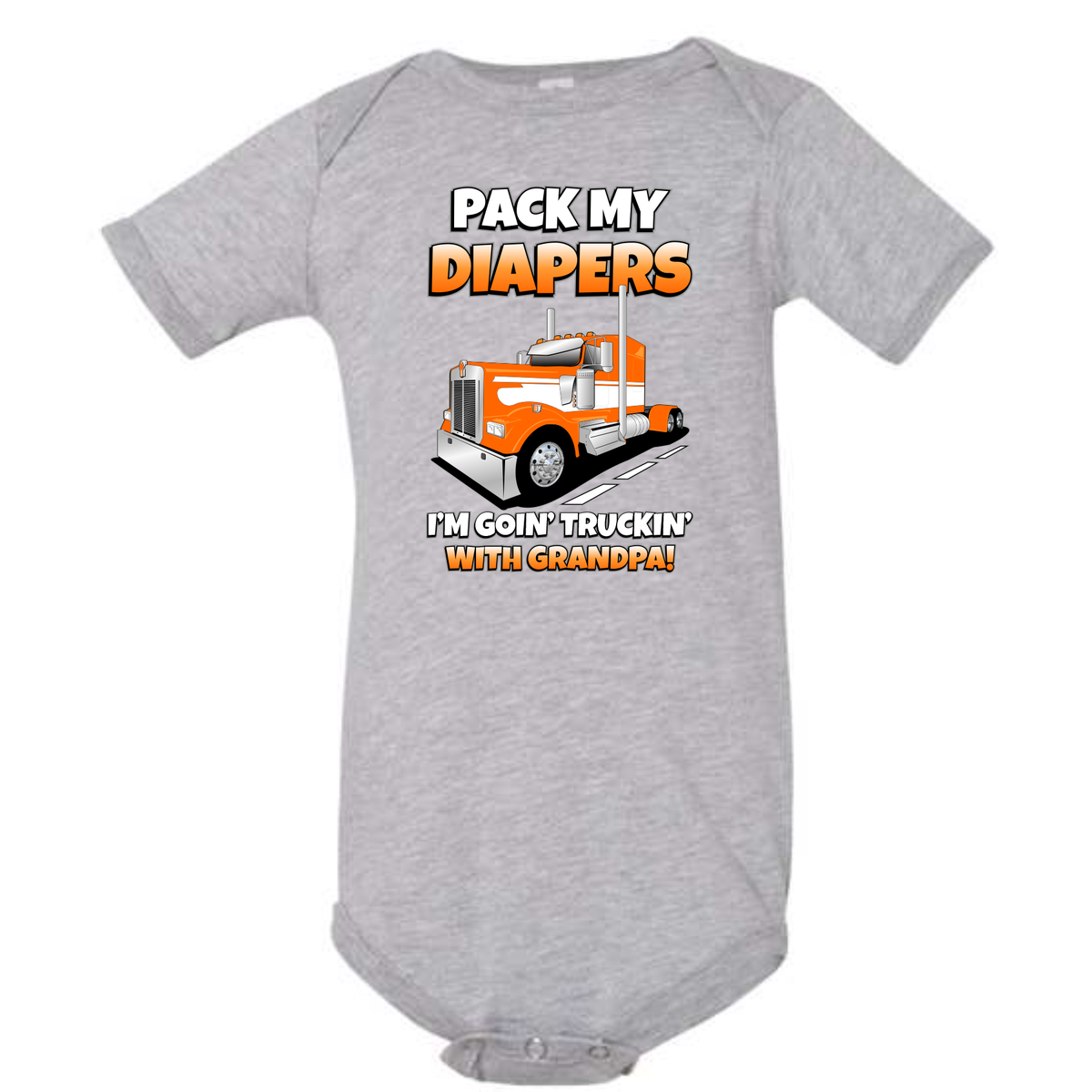 Pack My Diapers I'm Goin' Truckin' with Grandpa Kenworth