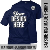 Your Text or Design Here - Left Chest & Back - Bayside Made in the USA Apparel