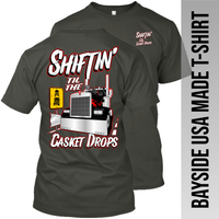 Shiftin' til the Casket Drops - Kenworth - Made in the USA Apparel