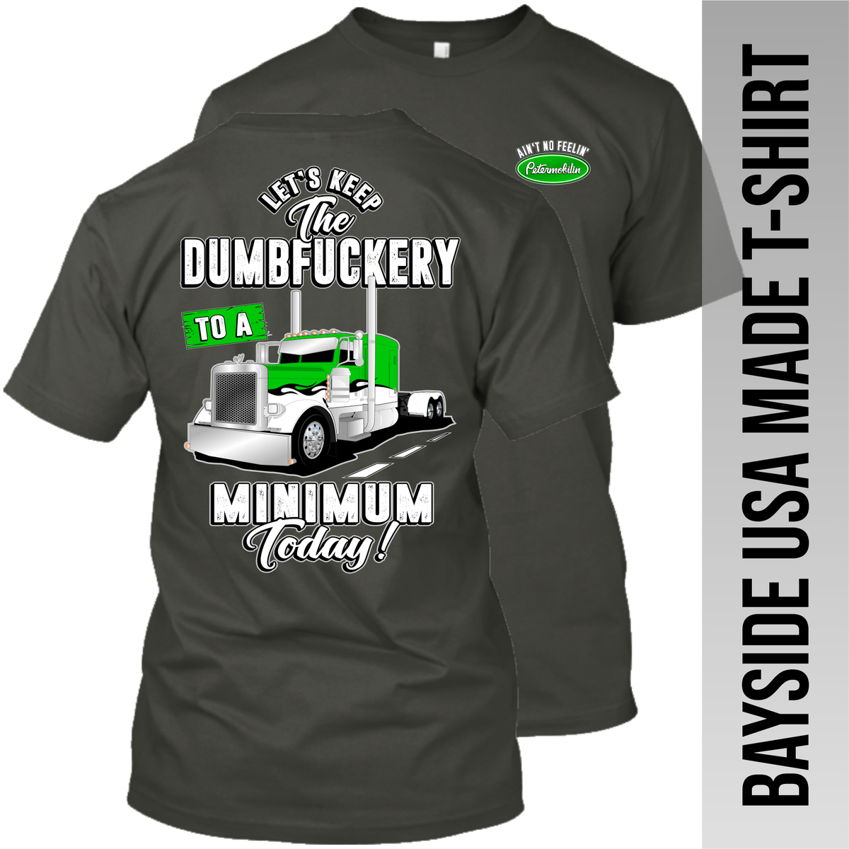 Let's Keep the Dumbfuckery to a Minimum - Peterbilt - Made in the USA Apparel