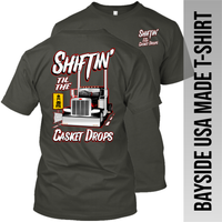 Shiftin' til the Casket Drops - Peterbilt - Made in the USA Apparel