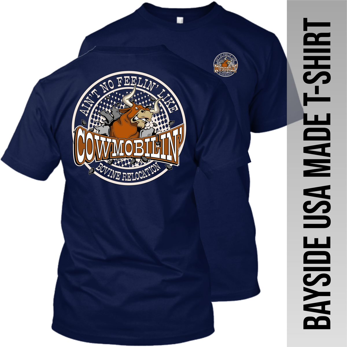 Ain't No Feelin' Like Cowmobilin' - Bovine Relocation - Made in the USA T-Shirt