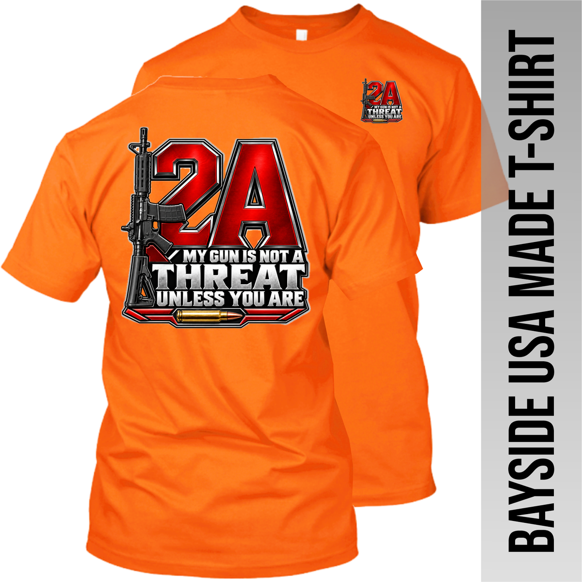 2A My Gun is Not a Threat Unless You Are - AR 15 - Made in the USA Apparel
